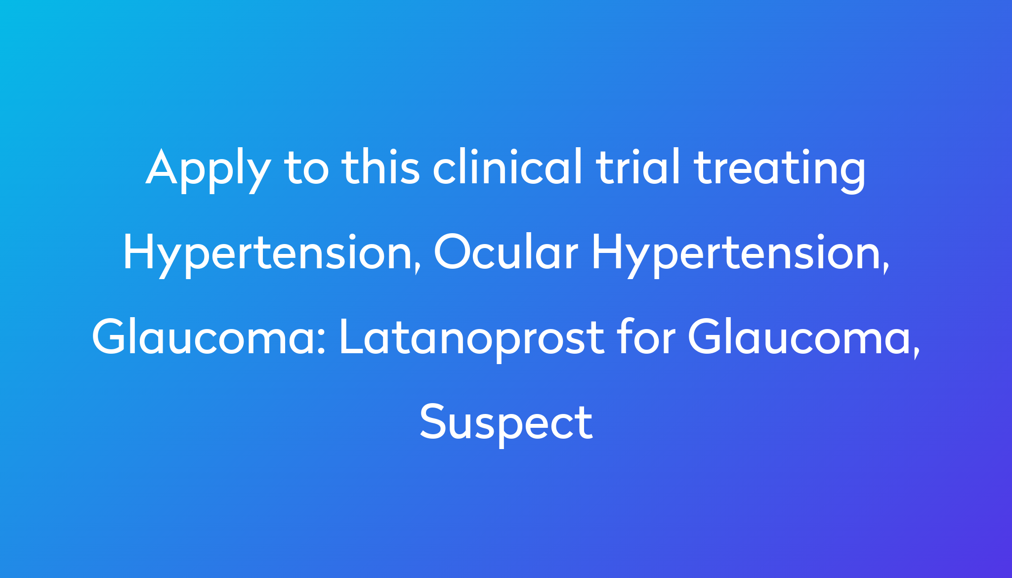 latanoprost-for-glaucoma-suspect-clinical-trial-2023-power